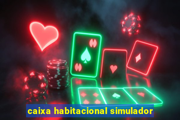 caixa habitacional simulador